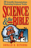 Science and the Bible: 30 Scientific Demonstrations Illustrating Scriptural Truths
